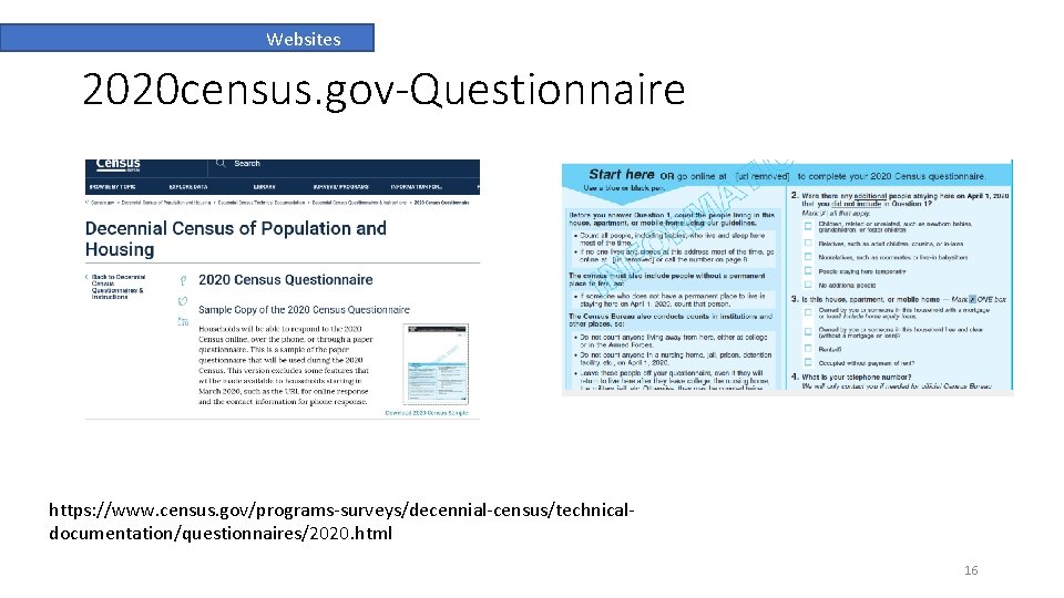 Websites 2020 census. gov-Questionnaire https: //www. census. gov/programs-surveys/decennial-census/technicaldocumentation/questionnaires/2020. html 16 