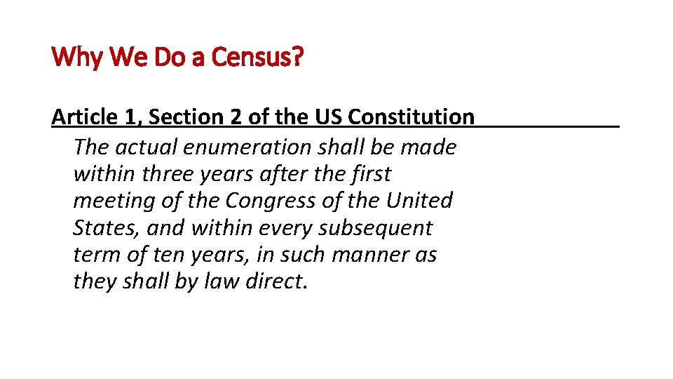 Why We Do a Census? Article 1, Section 2 of the US Constitution The