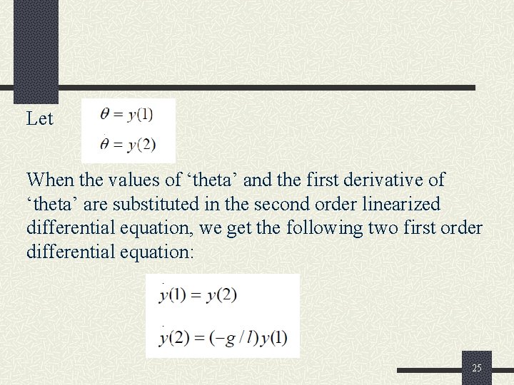 Let When the values of ‘theta’ and the first derivative of ‘theta’ are substituted