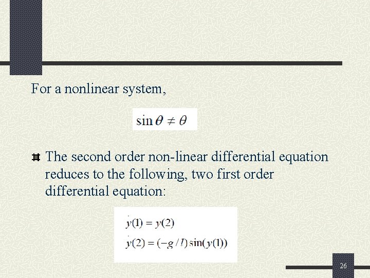 For a nonlinear system, The second order non-linear differential equation reduces to the following,