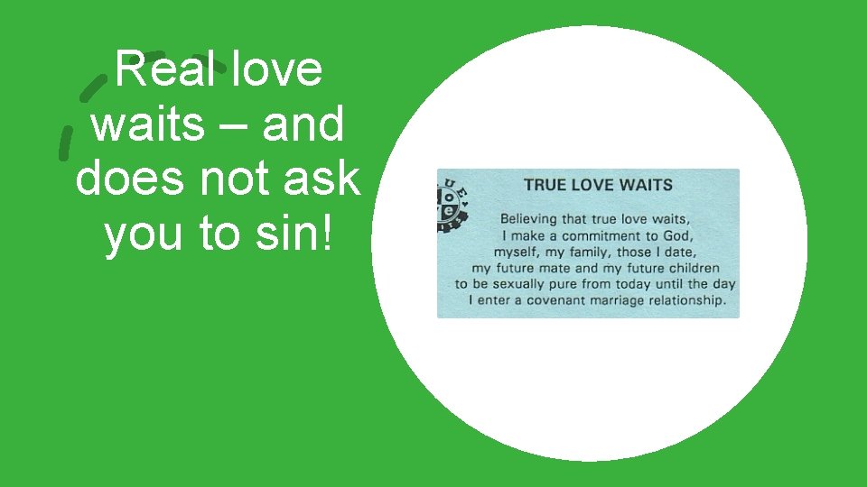 Real love waits – and does not ask you to sin! 
