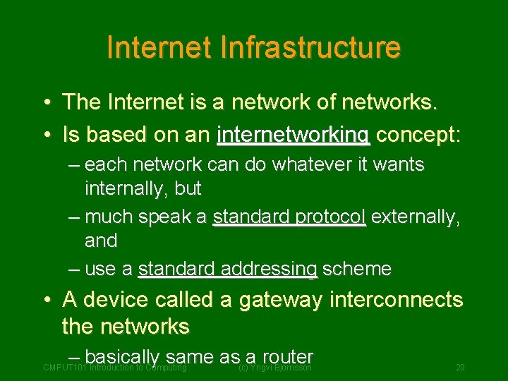 Internet Infrastructure • The Internet is a network of networks. • Is based on Internet Infrastructure • The Internet is a network of networks. • Is based on
