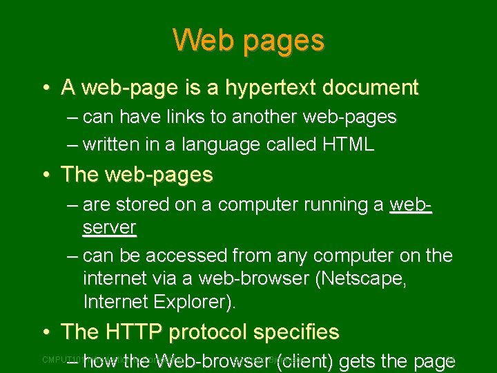 Web pages • A web-page is a hypertext document – can have links to Web pages • A web-page is a hypertext document – can have links to