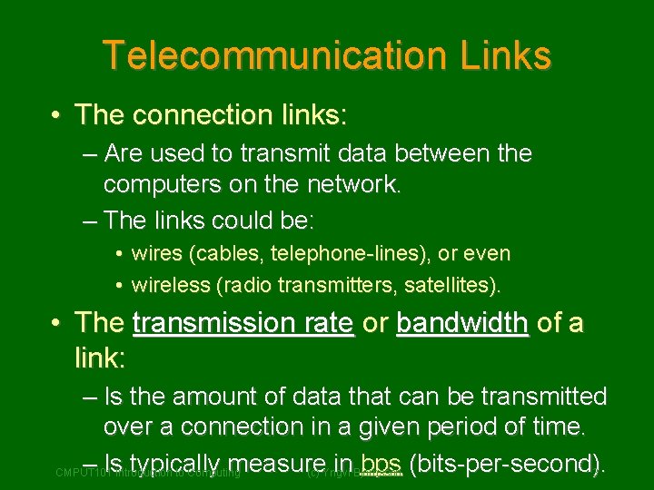 Telecommunication Links • The connection links: – Are used to transmit data between the Telecommunication Links • The connection links: – Are used to transmit data between the