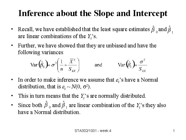 Inference about the Slope and Intercept • Recall, we have established that the least