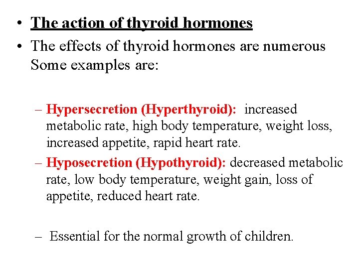  • The action of thyroid hormones • The effects of thyroid hormones are