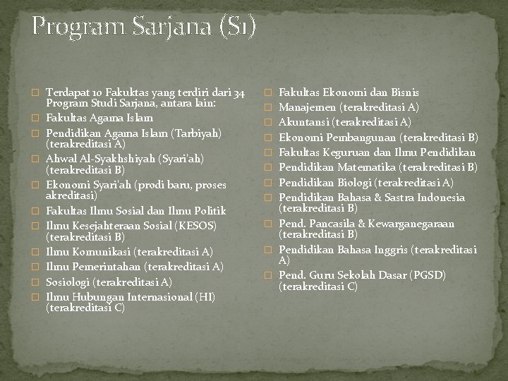 Program Sarjana (S 1) � Terdapat 10 Fakuktas yang terdiri dari 34 � �