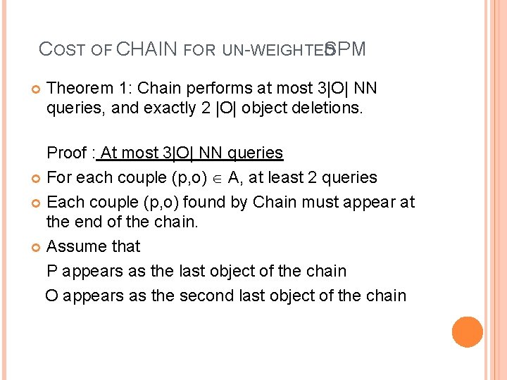 COST OF CHAIN FOR UN-WEIGHTED SPM Theorem 1: Chain performs at most 3|O| NN