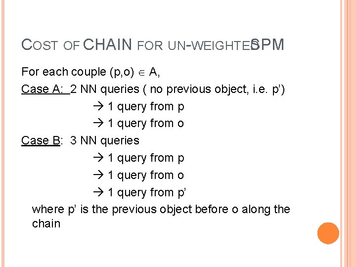COST OF CHAIN FOR UN-WEIGHTED SPM For each couple (p, o) A, Case A: