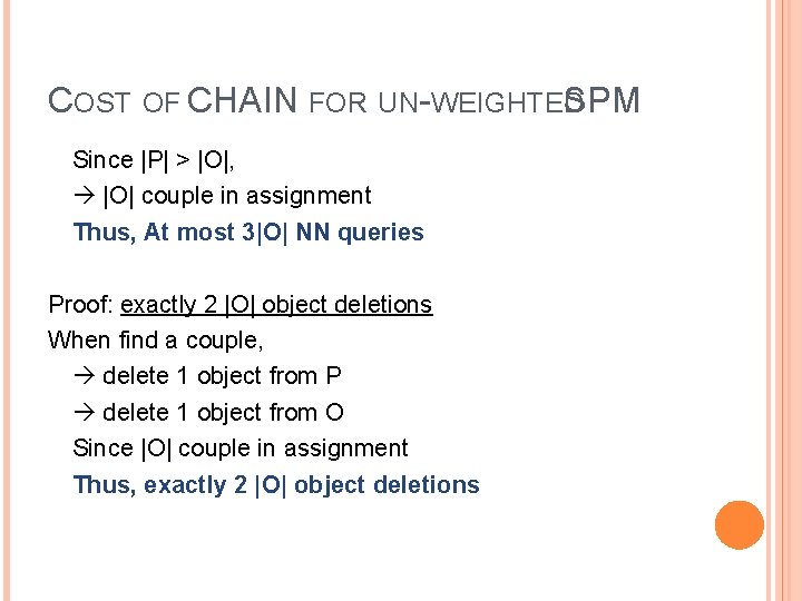 COST OF CHAIN FOR UN-WEIGHTED SPM Since |P| > |O|, |O| couple in assignment