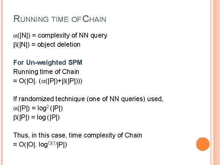 RUNNING TIME OF CHAIN (|N|) = complexity of NN query (|N|) = object deletion