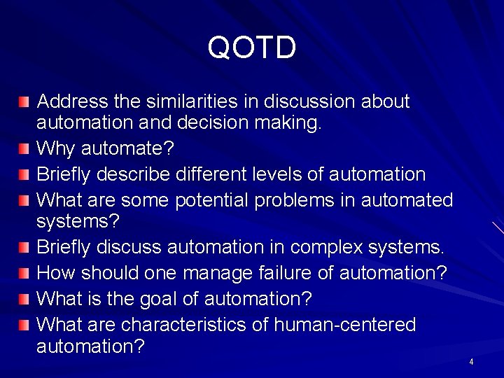 QOTD Address the similarities in discussion about automation and decision making. Why automate? Briefly