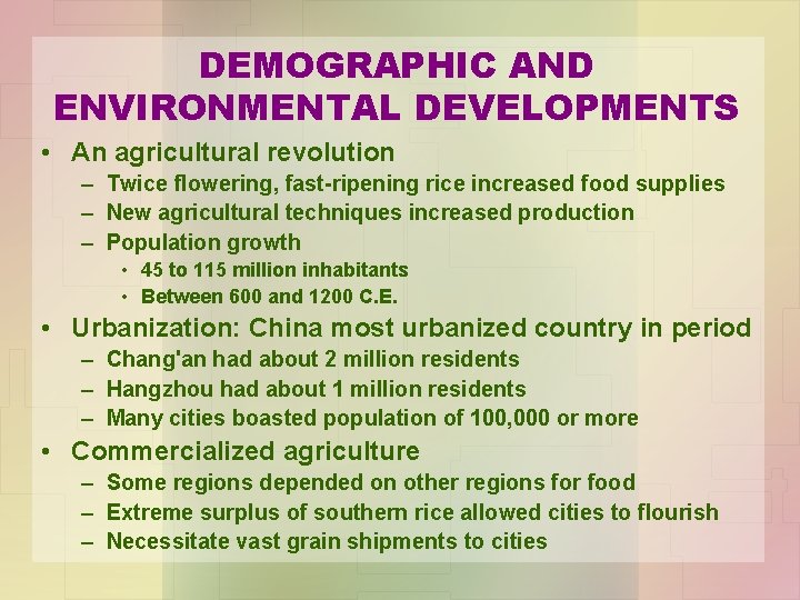 DEMOGRAPHIC AND ENVIRONMENTAL DEVELOPMENTS • An agricultural revolution – Twice flowering, fast-ripening rice increased