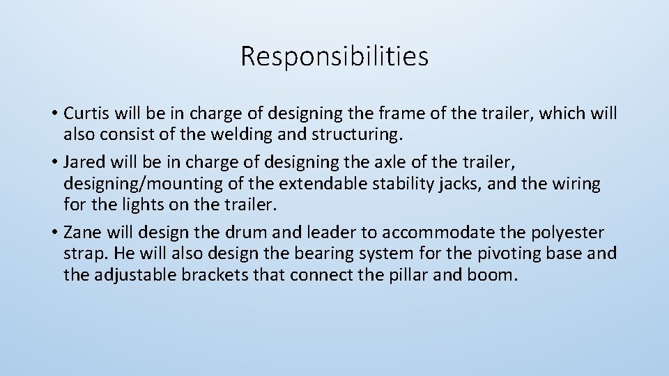 Responsibilities • Curtis will be in charge of designing the frame of the trailer,