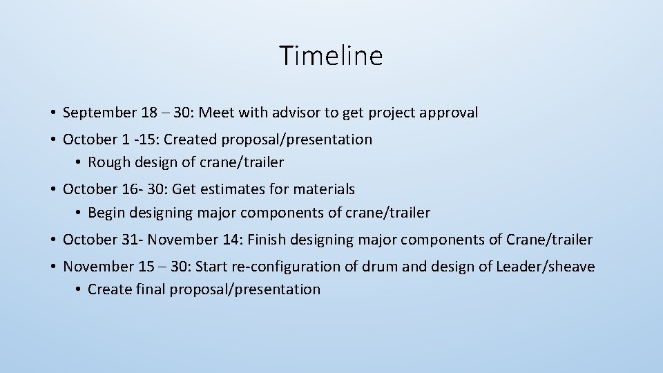 Timeline • September 18 – 30: Meet with advisor to get project approval •