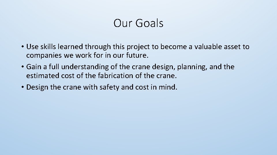 Our Goals • Use skills learned through this project to become a valuable asset