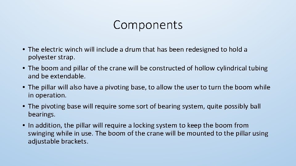 Components • The electric winch will include a drum that has been redesigned to