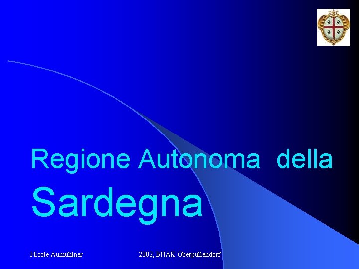 Regione Autonoma della Sardegna Nicole Aumühlner 2002, BHAK Oberpullendorf 