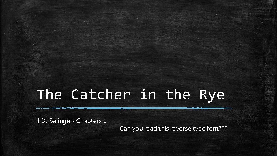 The Catcher in the Rye J. D. Salinger- Chapters 1 Can you read this