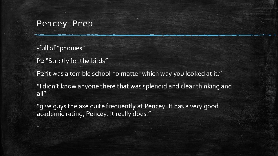 Pencey Prep -full of “phonies” P 2 “Strictly for the birds” P 2“it was