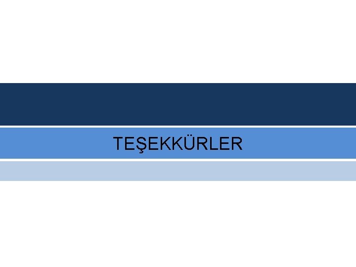 TEŞEKKÜRLER 