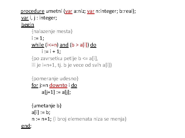 procedure umetni (var a: niz; var n: integer; b: real); var i, j :