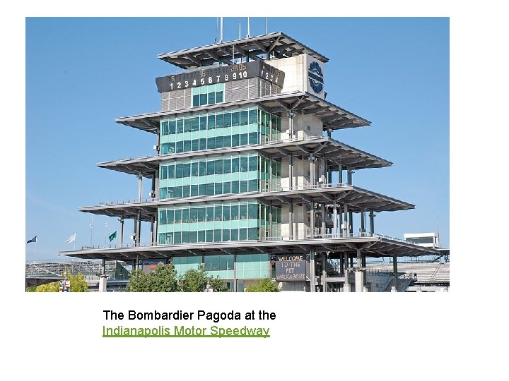 The Bombardier Pagoda at the Indianapolis Motor Speedway 