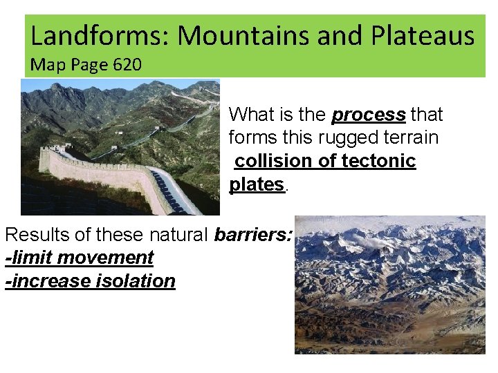 Landforms: Mountains and Plateaus Map Page 620 What is the process that forms this