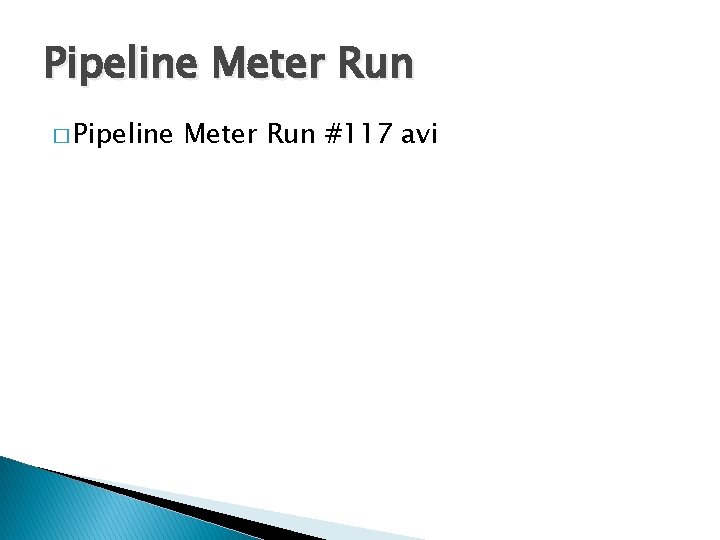 Pipeline Meter Run � Pipeline Meter Run #117 avi 