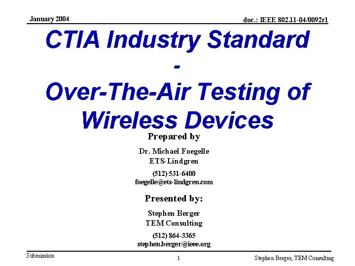 January 2004 doc. : IEEE 802. 11 -04/0092 r 1 CTIA Industry Standard -