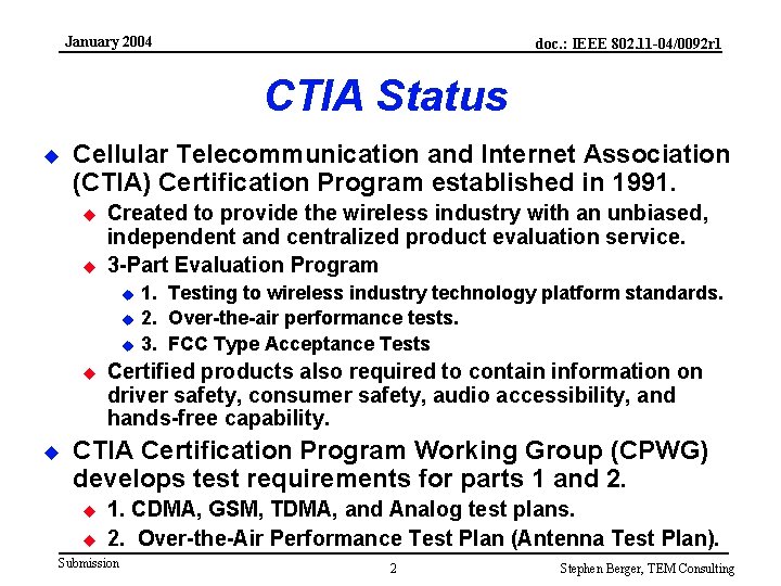 January 2004 doc. : IEEE 802. 11 -04/0092 r 1 CTIA Status u Cellular