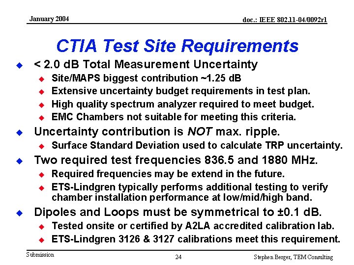 January 2004 doc. : IEEE 802. 11 -04/0092 r 1 CTIA Test Site Requirements