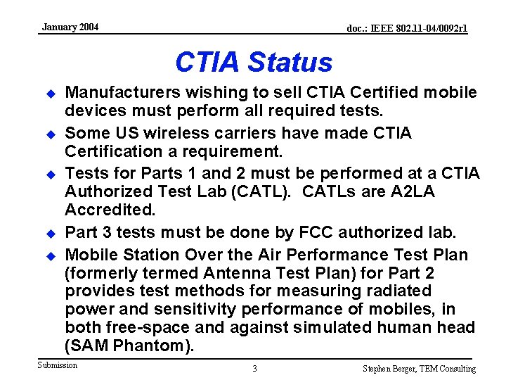 January 2004 doc. : IEEE 802. 11 -04/0092 r 1 CTIA Status u u