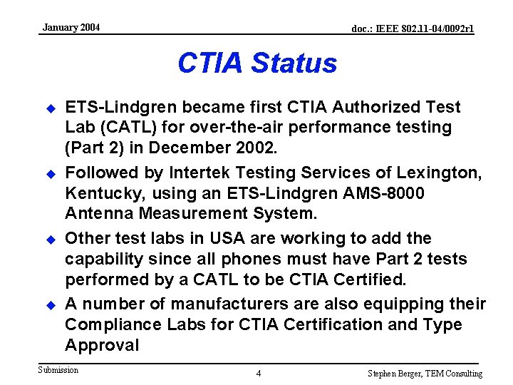 January 2004 doc. : IEEE 802. 11 -04/0092 r 1 CTIA Status u u