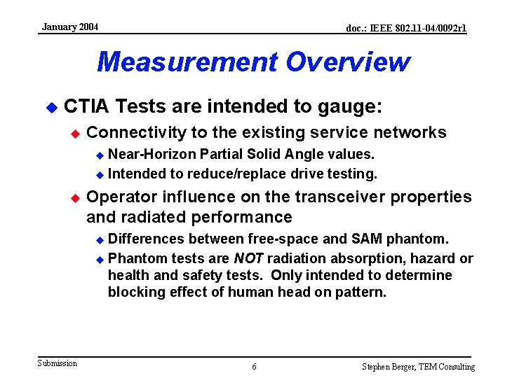 January 2004 doc. : IEEE 802. 11 -04/0092 r 1 Measurement Overview u CTIA