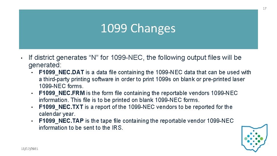 17 1099 Changes • If district generates “N” for 1099 -NEC, the following output