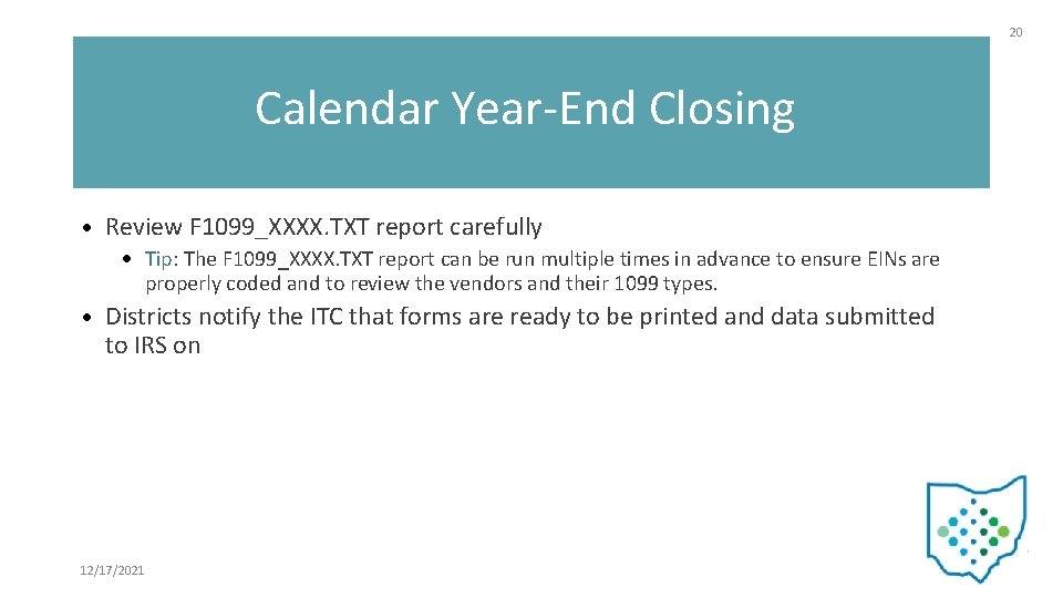 20 Calendar Year-End Closing Review F 1099_XXXX. TXT report carefully Tip: The F 1099_XXXX.
