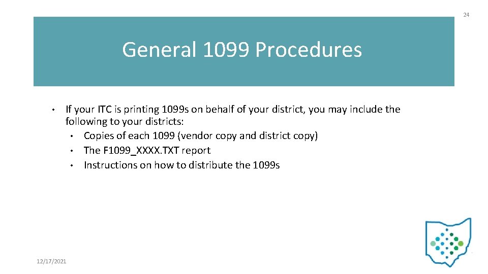 24 General 1099 Procedures • If your ITC is printing 1099 s on behalf