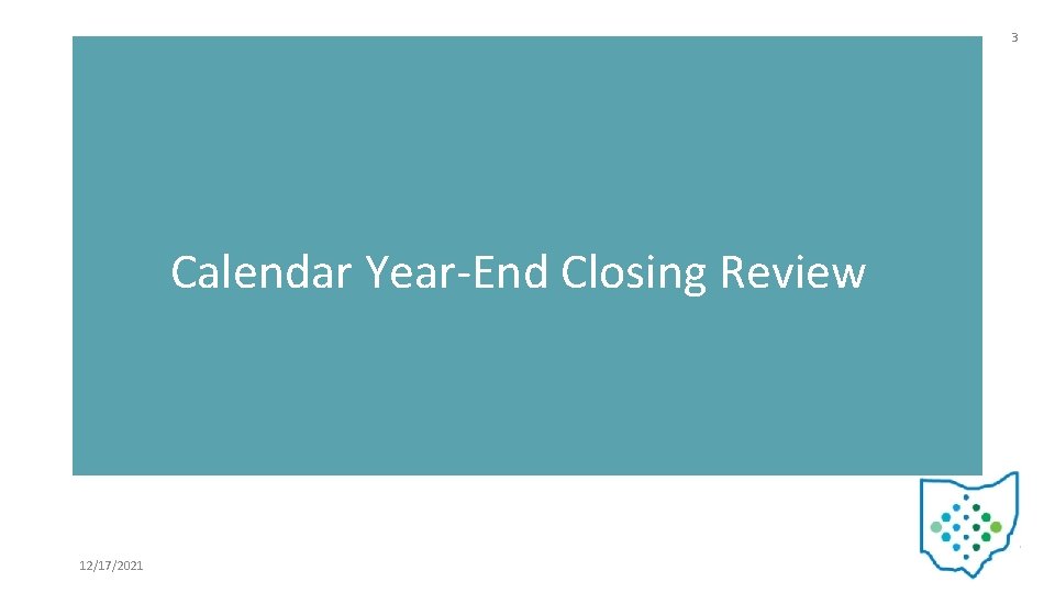 3 Calendar Year-End Closing Review 12/17/2021 