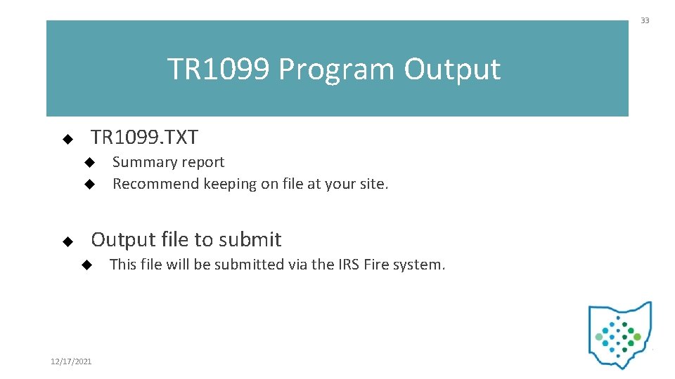 33 TR 1099 Program Output TR 1099. TXT Summary report Recommend keeping on file