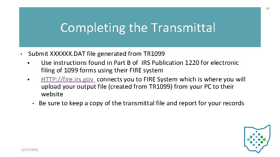 34 Completing the Transmittal • Submit XXXXXX. DAT file generated from TR 1099 §