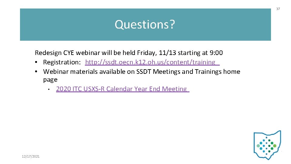 37 Questions? Redesign CYE webinar will be held Friday, 11/13 starting at 9: 00