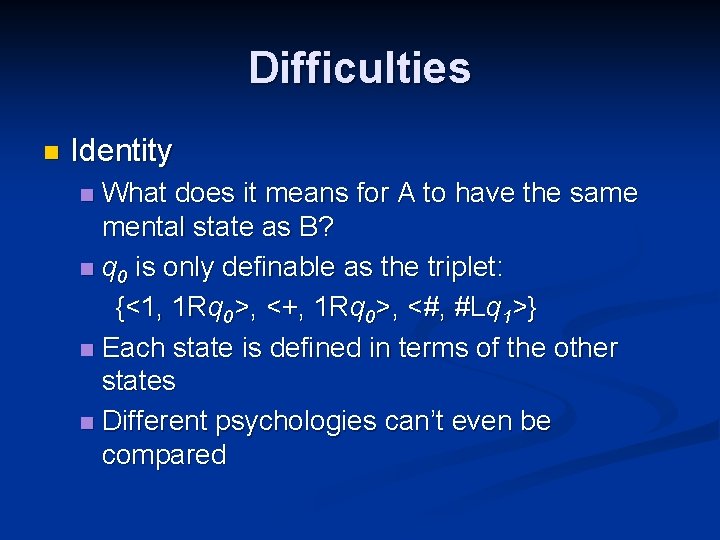 Difficulties n Identity What does it means for A to have the same mental