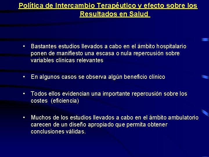 Política de Intercambio Terapéutico y efecto sobre los Resultados en Salud • Bastantes estudios