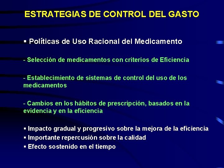 ESTRATEGIAS DE CONTROL DEL GASTO § Políticas de Uso Racional del Medicamento - Selección