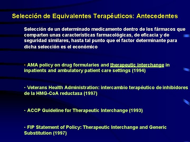 Selección de Equivalentes Terapéuticos: Antecedentes Selección de un determinado medicamento dentro de los fármacos