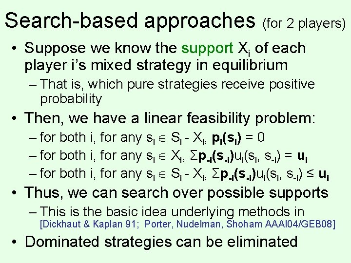 Search-based approaches (for 2 players) • Suppose we know the support Xi of each