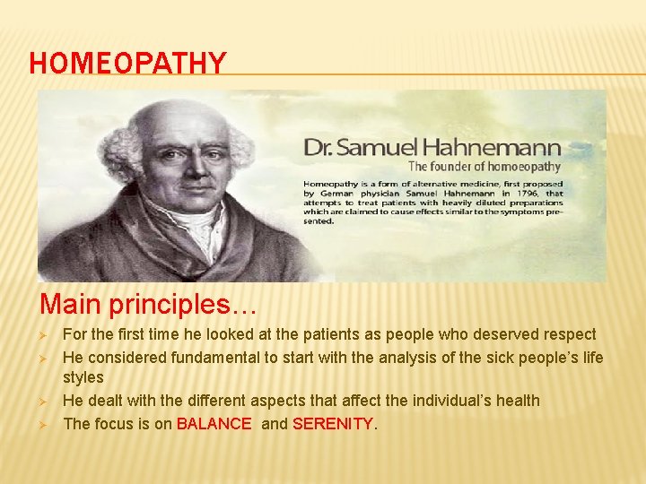 HOMEOPATHY Main principles… Ø Ø For the first time he looked at the patients