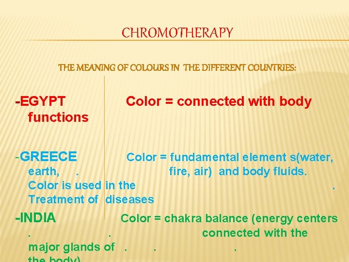 CHROMOTHERAPY THE MEANING OF COLOURS IN THE DIFFERENT COUNTRIES: -EGYPT functions Color = connected