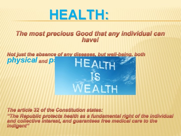 HEALTH: The most precious Good that any individual can have! Not just the absence